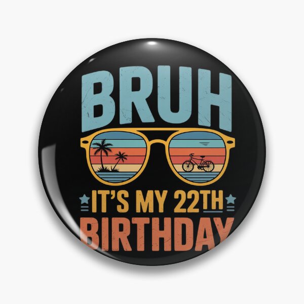 Item preview, Bruh It's My 22th Birthday 22 Years Old Birthday  designed and sold by HuValverdeArt.