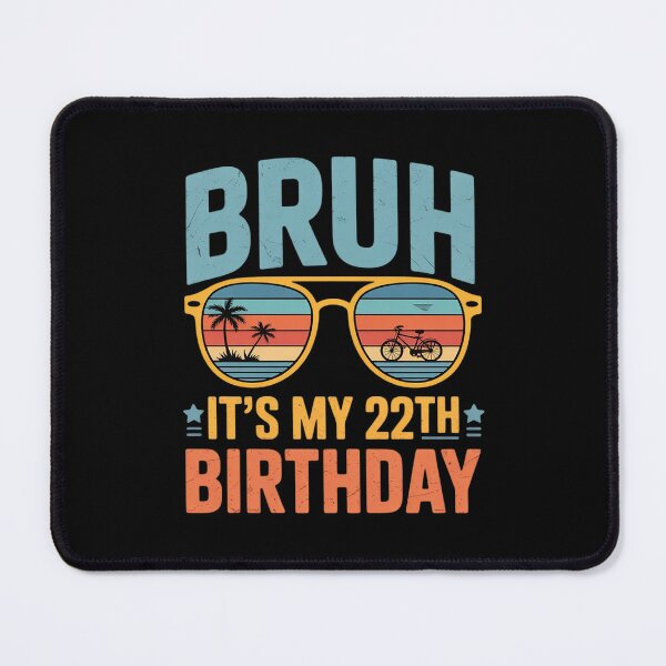 Item preview, Bruh It's My 22th Birthday 22 Years Old Birthday designed and sold by HuValverdeArt.