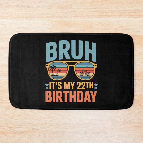 Item preview, Bruh It's My 22th Birthday 22 Years Old Birthday  designed and sold by HuValverdeArt.