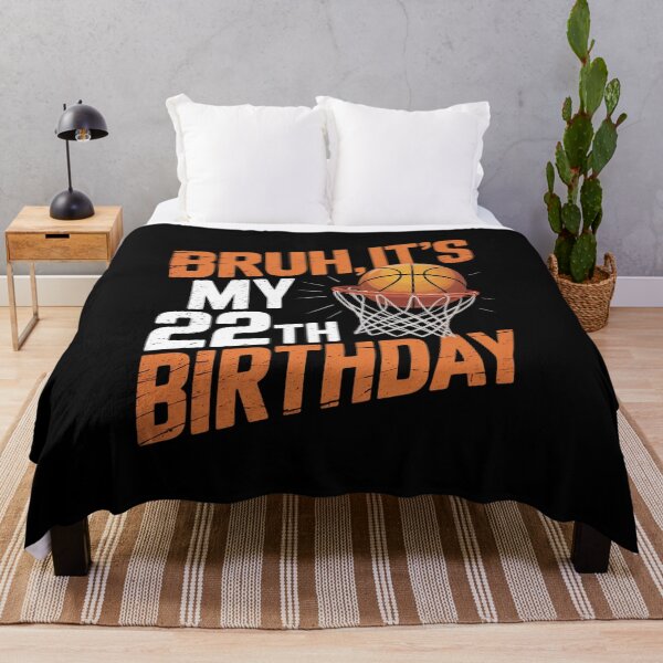 Item preview, Bruh It's My 22th Birthday Basketball 22 Year Old Player  designed and sold by HuValverdeArt.