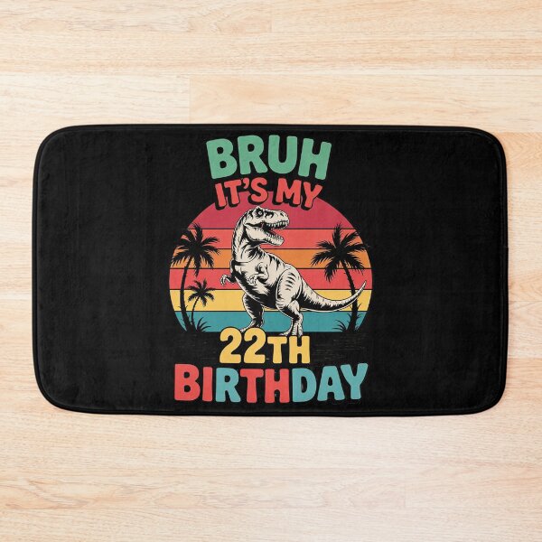 Item preview, Bruh It's My 22th Birthday Dinosaur 22 Year Old  designed and sold by HuValverdeArt.