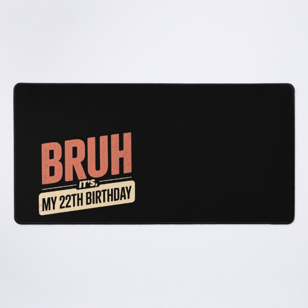 Item preview, Bruh It's My 22th Birthday 22 Years Old Birthday Party designed and sold by HuValverdeArt.