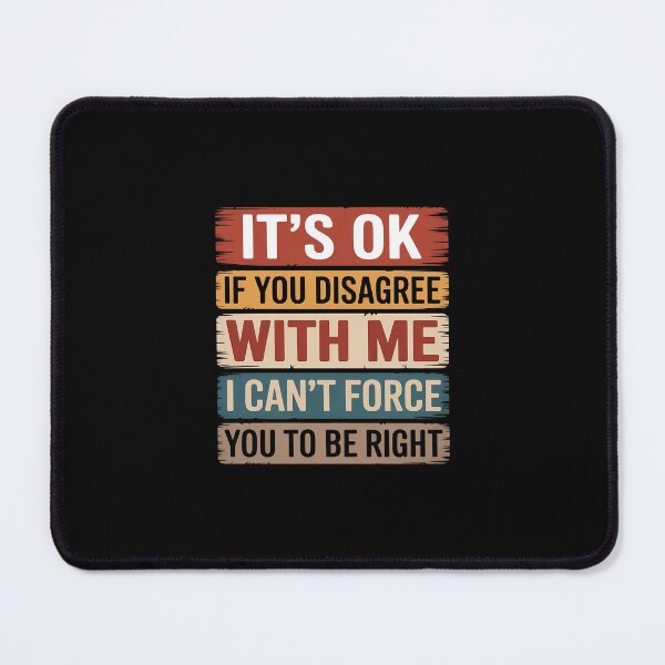 Item preview, It's Ok If You Disagree With Me Humour designed and sold by petrichorsworld.