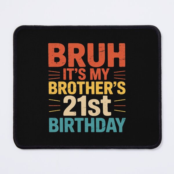 Artikelvorschau, Bruder, es ist der 21. Geburtstag meines Bruders, 21 Jahre alt, Bruder entworfen und verkauft von HuValverdeArt.