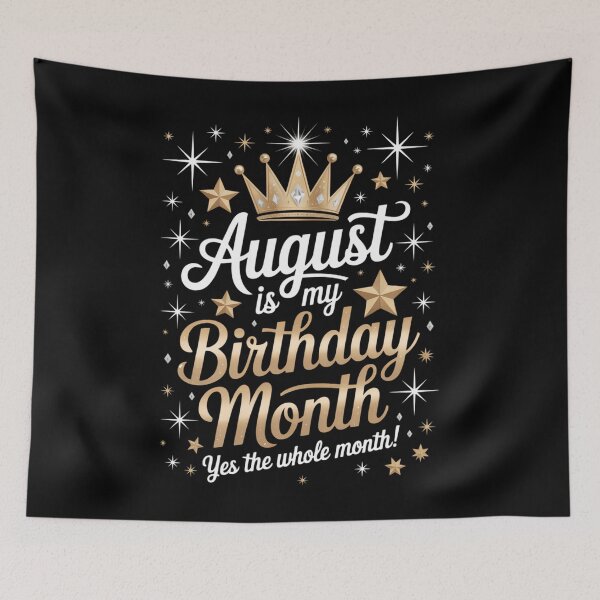 Item preview, August Is My Birthday Yes The Whole Month Birthday designed and sold by Moon-Ape.