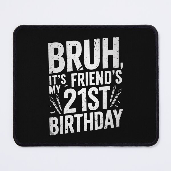 Item preview, Bruh It's My Friend's 21st Birthday Bro Crown Sarcasm designed and sold by HuValverdeArt.