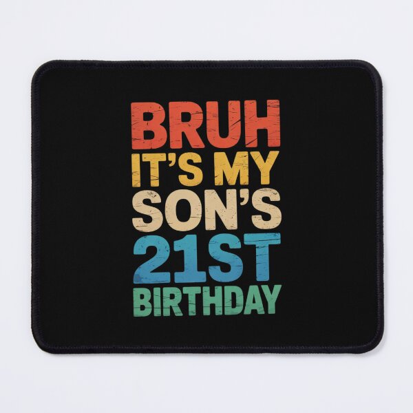 Item preview, Bruh It's My Son's 21st Birthday Turning 21 Years Old designed and sold by HuValverdeArt.