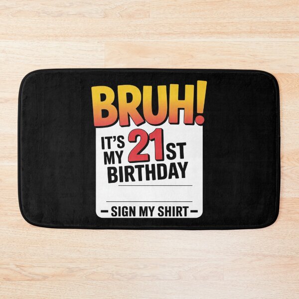 Item preview, Bruh! It's My 21st Birthday Sign My 21 Years Old B-Day  designed and sold by HuValverdeArt.