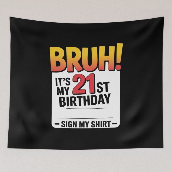 Item preview, Bruh! It's My 21st Birthday Sign My 21 Years Old B-Day  designed and sold by HuValverdeArt.