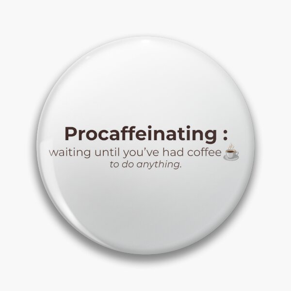 Item preview, Procaffeinating – Funny Coffee Addict Quote designed and sold by J0b4t.