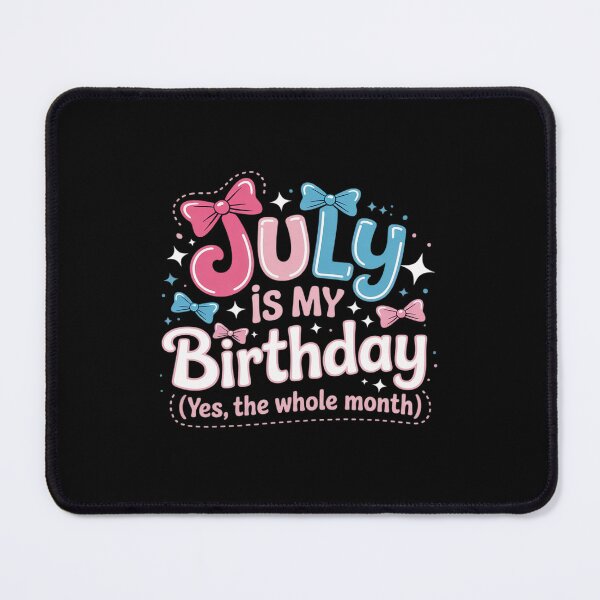 Item preview, JULY Is My Birthday Yes the Whole Month Funny designed and sold by KingsLife1994.