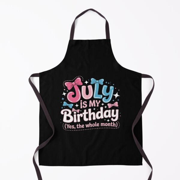Item preview, JULY Is My Birthday Yes the Whole Month Funny designed and sold by KingsLife1994.
