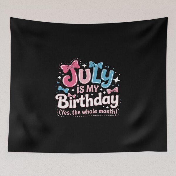 Item preview, JULY Is My Birthday Yes the Whole Month Funny designed and sold by KingsLife1994.
