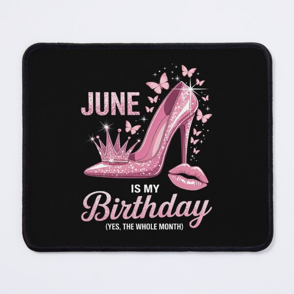 Item preview, June Is My Birthday Yes The Whole Month Birthday Month designed and sold by KingsLife1994.