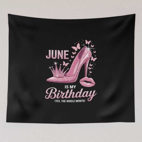 Item preview, June Is My Birthday Yes The Whole Month Birthday Month designed and sold by KingsLife1994.