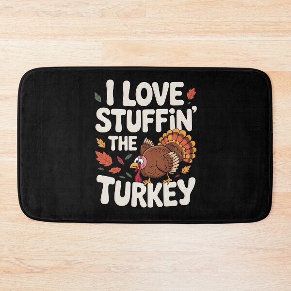 Item preview, I Love Stuffing The Turkey I'm The Turkey Thanksgiving designed and sold by BakeryDozen.