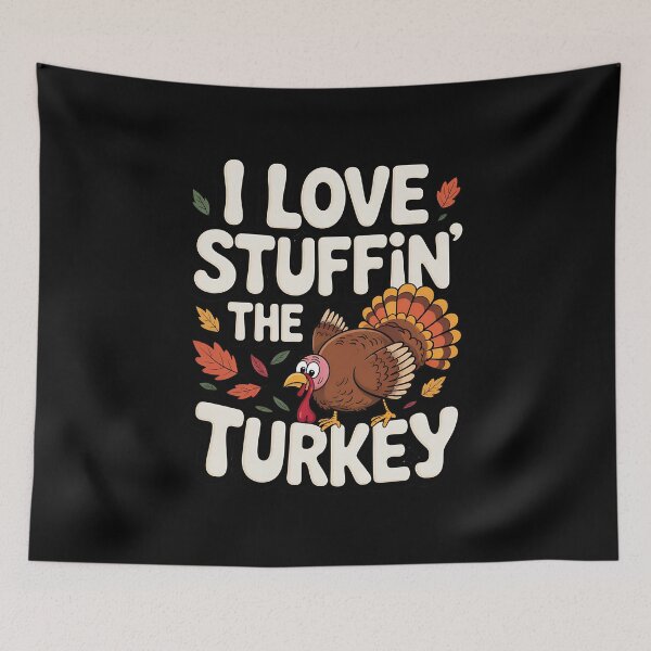 Item preview, I Love Stuffing The Turkey I'm The Turkey Thanksgiving designed and sold by BakeryDozen.