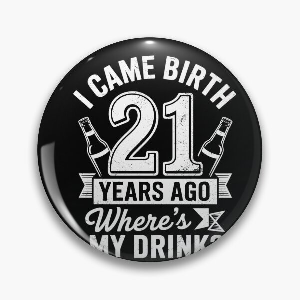 Item preview, I Gave Birth 21 Years Ago Where's My Drink 21St Birthday  designed and sold by HuValverdeArt.