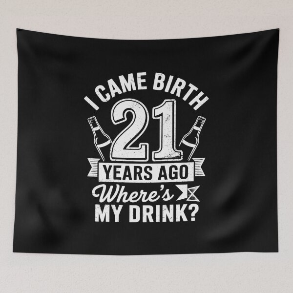 Item preview, I Gave Birth 21 Years Ago Where's My Drink 21St Birthday  designed and sold by HuValverdeArt.