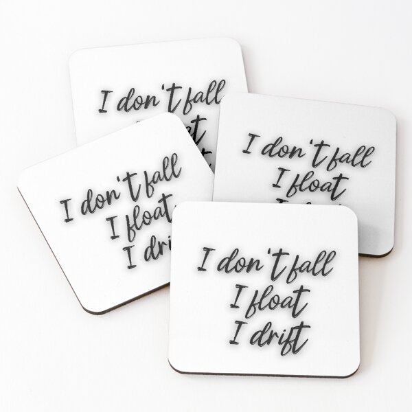 Item preview, I dont fall, I float, I drift designed and sold by LaughandLaugh.