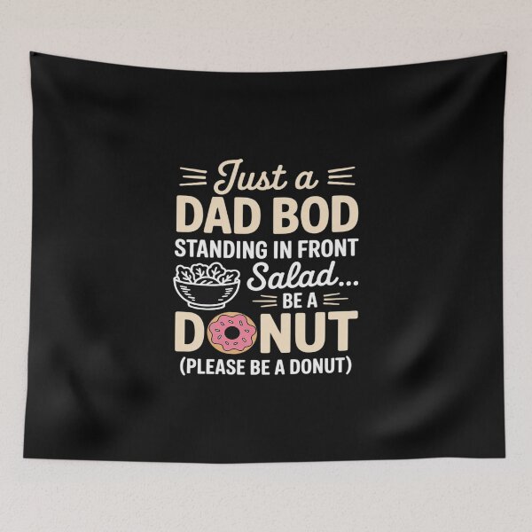 Item preview, Just a Dad Bod Asking a Salad to Be a Donut designed and sold by KingsLife1994.