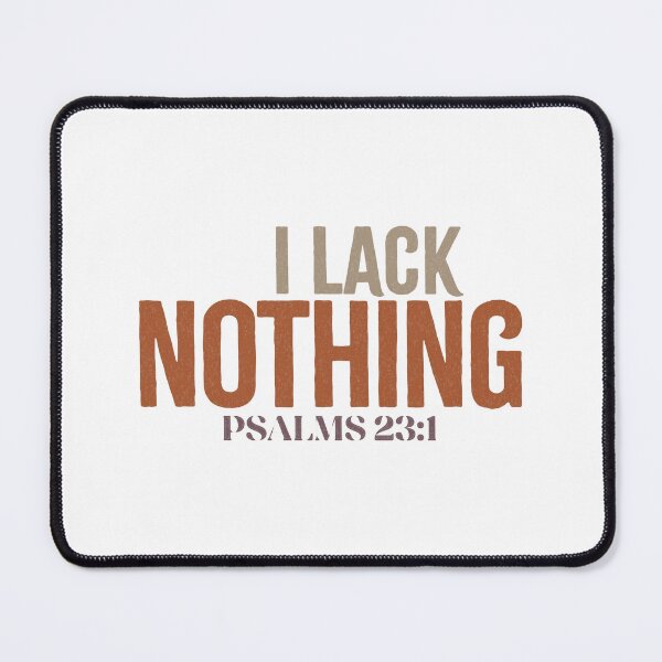 Item preview, I lack nothing - Psalm 23:1 designed and sold by LambsPath.