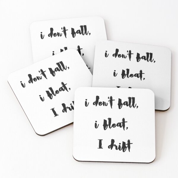 Item preview, I dont fall, I float, I drift designed and sold by LaughandLaugh.