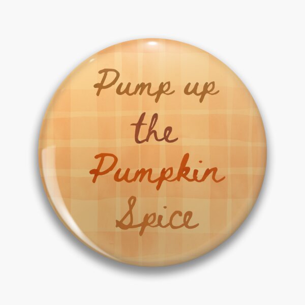 Item preview, Pump up the pumpkin spice  designed and sold by taika tori.