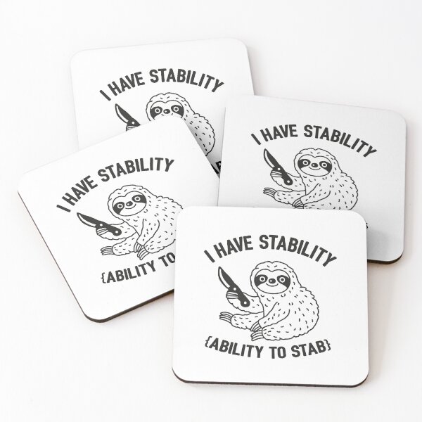 Item preview, I Have Stability Ability To Stab Funny Sloth designed and sold by NQArtist.