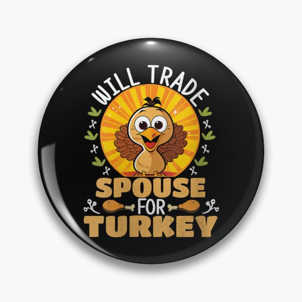 Item preview, will trade spouse for turkey designed and sold by Micahsaunders.