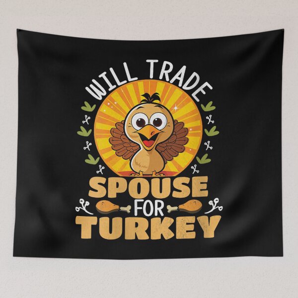Item preview, will trade spouse for turkey designed and sold by Micahsaunders.