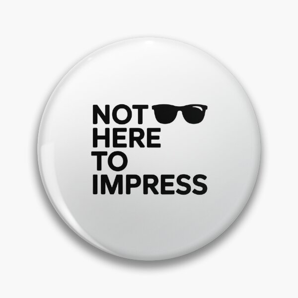 Item preview, Not Here to Impress designed and sold by SignumShop.
