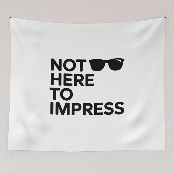 Item preview, Not Here to Impress designed and sold by SignumShop.