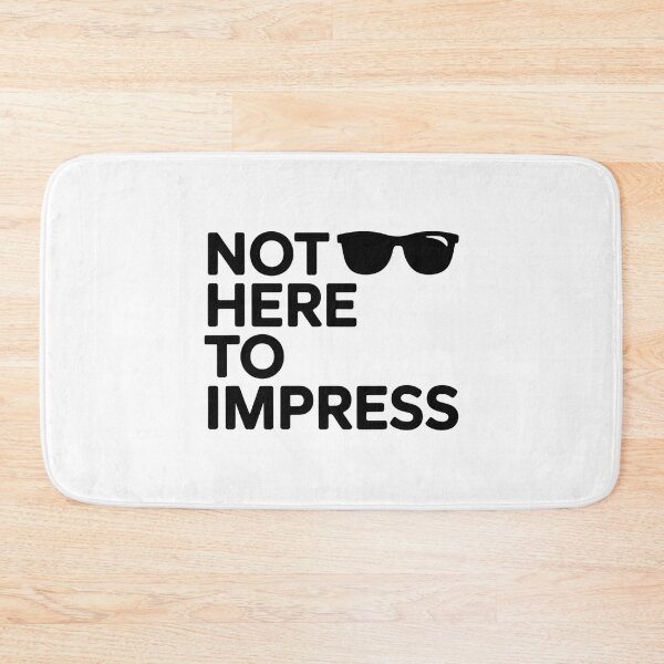 Item preview, Not Here to Impress designed and sold by SignumShop.