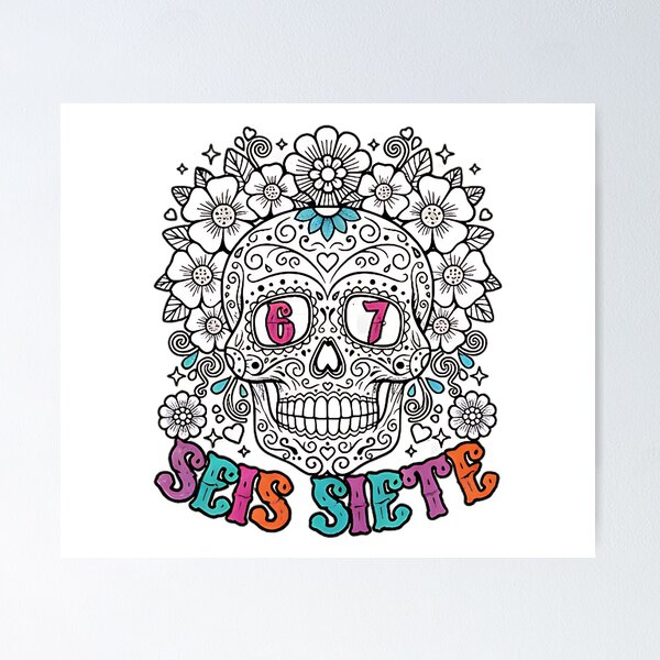 Item preview, Funny Dia De Los Muertos Sugar Skull Seis Siete 67 Meme Mexican Art Design designed and sold by ArtDesignTp.