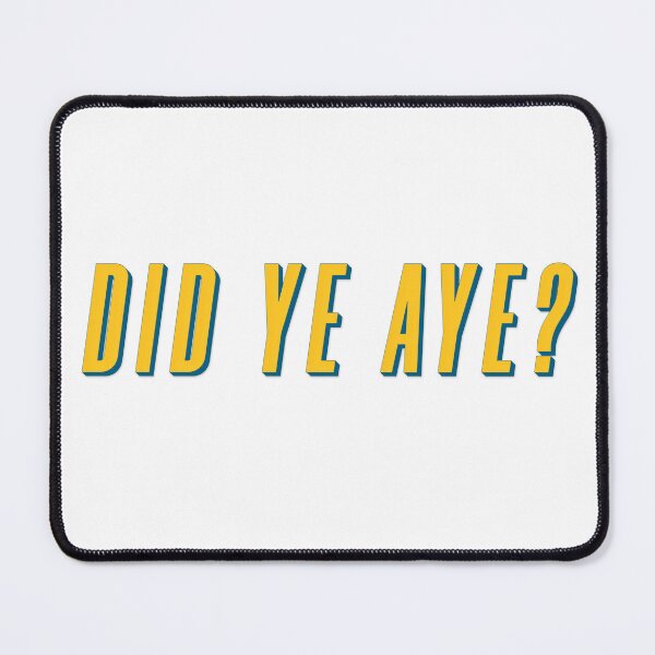 Item preview, did ye aye? scottish classic designed and sold by UniqueDesignHub.