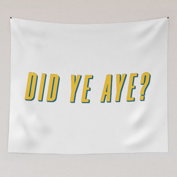 Item preview, did ye aye? scottish classic designed and sold by UniqueDesignHub.
