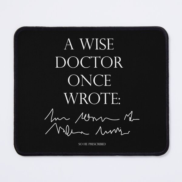 Item preview, A wise doctor once said: designed and sold by DeMineArts.