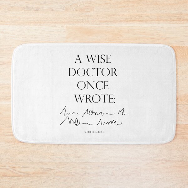 Item preview,  A wise doctor once said: designed and sold by DeMineArts.