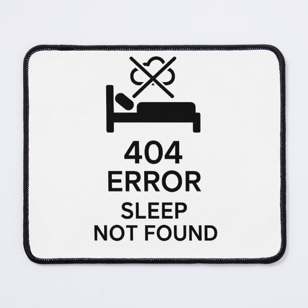 Item preview, 404 Error Sleep not found | Programmer & Geek humor t-shirt design designed and sold by Eric Nagel.
