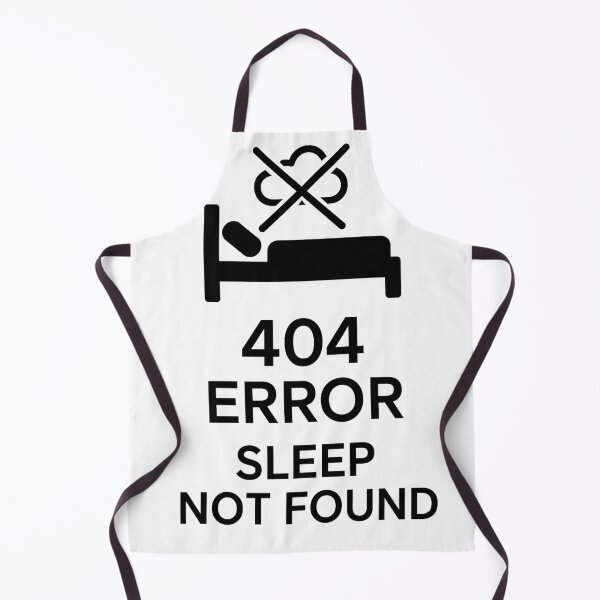Item preview, 404 Error Sleep not found | Programmer & Geek humor t-shirt design designed and sold by Eric Nagel.