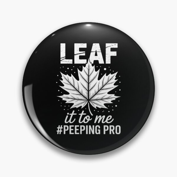 Item preview, Leaf It To Me Peeping Pro Leaf Peeper Autumn October designed and sold by PeteHomenick.