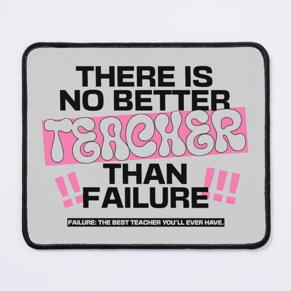 Item preview, There Is No Better Teacher Than Failure | Motivational Quote Design designed and sold by UsandCoDesigns.