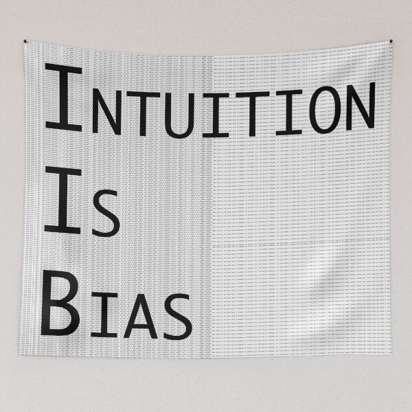Item preview, Intuition is bias, still designed and sold by braNERguy.