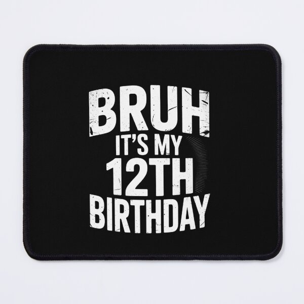 Item preview, Bruh It's My 12th Birthday 12 Year Old Birthday3 designed and sold by EllinoKlemo.