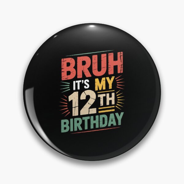 Item preview, Bruh It's My 12th Birthday 12 Year Old Birthday4  designed and sold by EllinoKlemo.