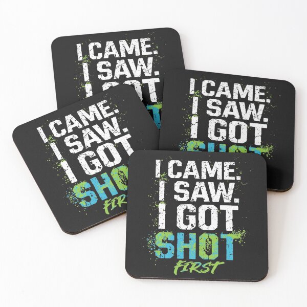 Item preview, I came, I saw, I got shot first designed and sold by SyCustoms.