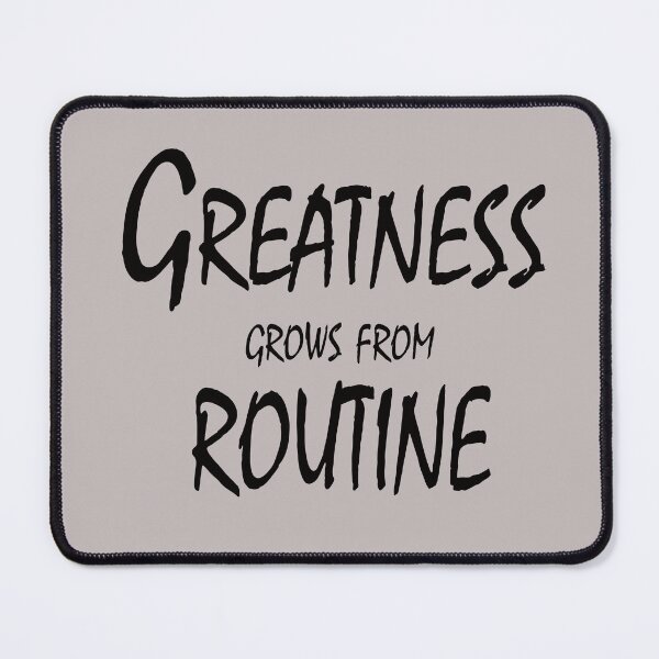 Item preview, Greatness Grows from Routine – Motivational Discipline Quote Design designed and sold by ArtNestVerse.