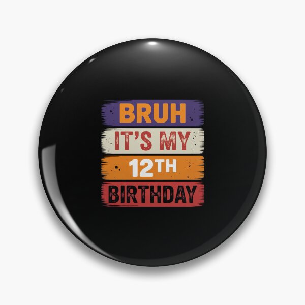 Item preview, Bruh It's My 12th Birthday 12 Year Old Birthday12  designed and sold by EllinoKlemo.