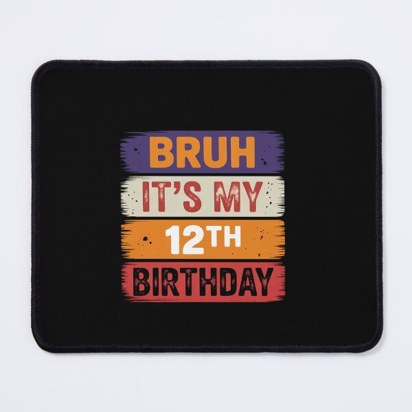 Item preview, Bruh It's My 12th Birthday 12 Year Old Birthday12 designed and sold by EllinoKlemo.